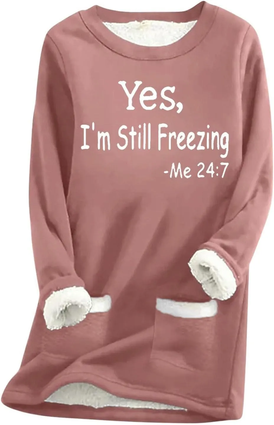 Yes,I'm Still Freezing -Me 24:7 Sherpa Lined Sweatshirt Women Fuzzy Fleece Thermal Jackets Casual Loose Tunic Tops